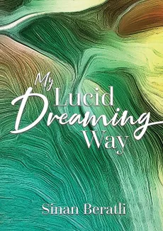 My Lucid Dreaming Way - Sinan Beratli