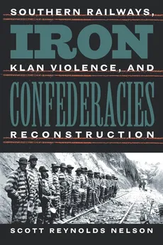 Iron Confederacies - Scott Reynolds Nelson