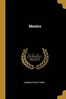 Mexico - Thomas Philip Terry