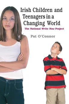 Irish Children and Teenagers in a Changing World - Pat O'Connor