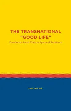 The Transnational "Good Life" - Linda Jean Hall