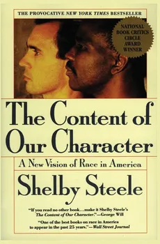 Content of Our Character, The - Shelby Steele