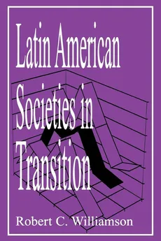 Latin American Societies in Transition - Robert C. Williamson