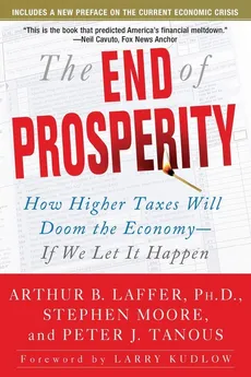 The End of Prosperity - Arthur B. Laffer