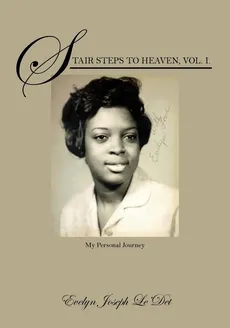 Stair Steps to Heaven, Vol. I - Evelyn Joseph Le'det