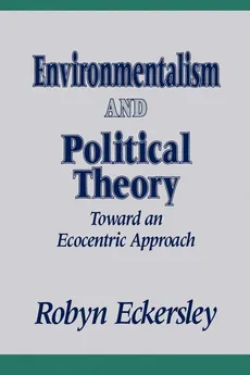Environmentalism and Political Theory - Robyn Eckersley