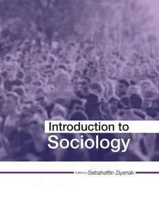 Introduction to Sociology - Sebahattin Ziyanak