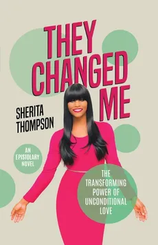 They Changed Me - Sherita Thompson