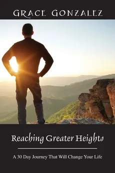 Reaching Greater Heights - Grace Gonzalez
