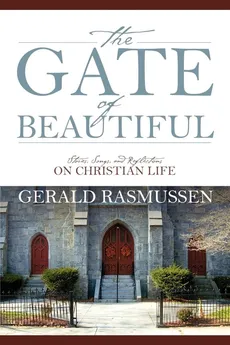 The Gate of Beautiful - Gerald Rasmussen