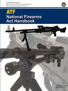 ATF - National Firearms Act Handbook - of Justice U.S. Department