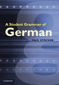 A Student Grammar of German - Paul Stocker