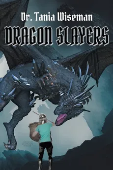 Dragon Slayers - Dr. Tania Wiseman