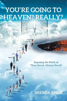You're Going to Heaven? Really? - Brenda Knox
