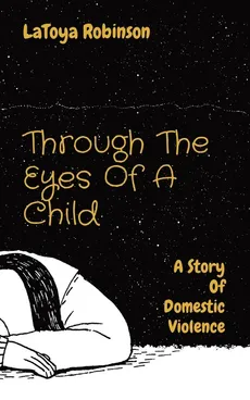 Through The Eyes Of A Child - LaToya V Robinson