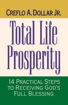 Total Life Prosperity - Creflo A. Jr. Dollar