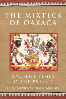 Mixtecs of Oaxaca - Ronald Spores