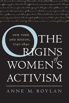 The Origins of Women's Activism - Anne M. Boylan