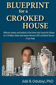 Blueprint for a Crooked House - PhD Jide Odubiyi