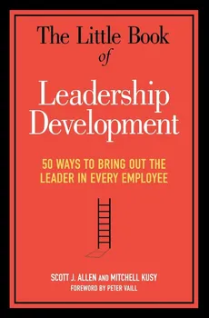 The Little Book of Leadership Development - Scott J. Allen