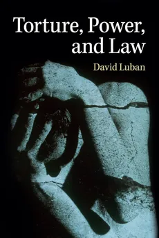 Torture, Power, and Law - David Luban