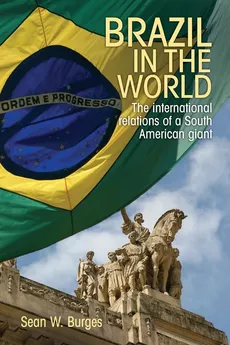 Brazil in the world - Sean W. Burges