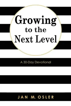 Growing to the Next Level - Jan M Osler