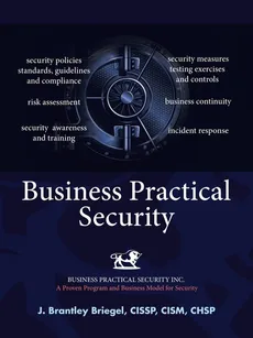 Business Practical Security - CISSP CISM CHSP J. Brantley Briegel
