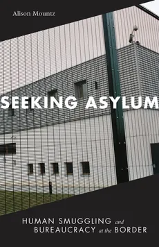 Seeking Asylum - Alison Mountz
