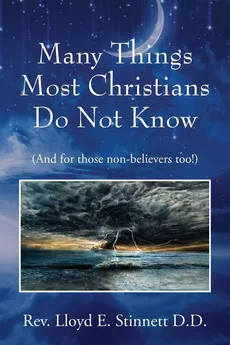 Many Things Most Christians Do Not Know - D.D. Rev Lloyd E Stinnett