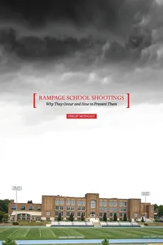 Rampage School Shootings - Philip Mongan