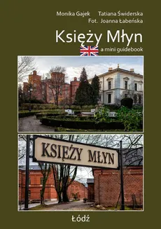 A mini guidebook Księży Młyn - Monika Gajek, Joanna Łabeńska, Tatiana Świderska