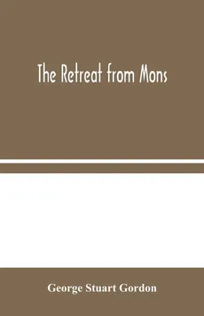 The Retreat from Mons - Gordon George Stuart