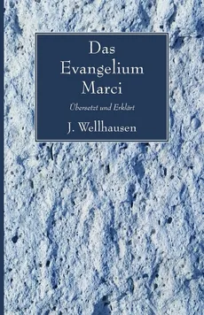 Das Evangelium Marci - J. Wellhausen