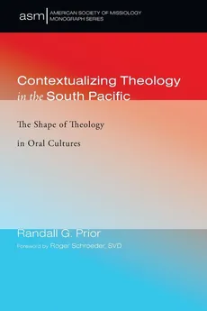 Contextualizing Theology in the South Pacific - Randall G. Prior
