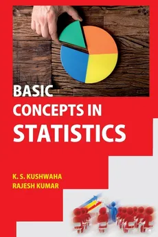 Basic Concepts In Statistics - Kushwaha K. S.