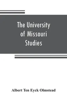 The University of Missouri Studies - Eyck Olmstead Albert Ten