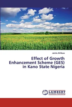 Effect of Growth Enhancement Scheme (GES) in Kano State Nigeria - Jamilu Ali Musa