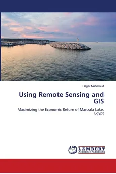 Using Remote Sensing and GIS - Hagar Mahmoud