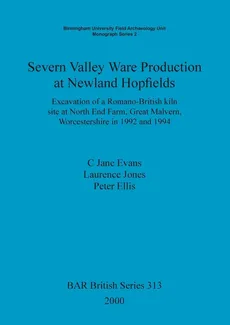 Severn Valley Ware Production at Newland Hopfields - C.  Jane Evans