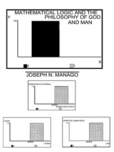 "Mathematical Logic and the Philosophy of God and Man" - Joseph N. Manago