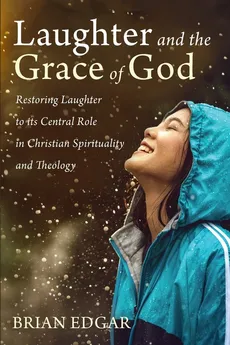 Laughter and the Grace of God - Brian Edgar