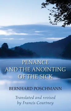 Penance and the Anointing of the Sick - Bernhard Poschmann