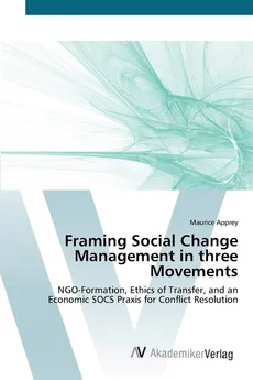 Framing Social Change Management in three Movements - Maurice Apprey