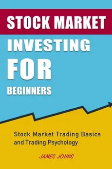 Stock Market Investing for Beginners - James Johns