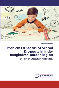 Problems & Status of School Dropouts in Indo-Bangladesh Border Region - Provashis Mondal