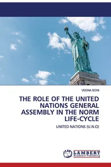 The Role of the United Nations General Assembly in the Norm Life-cycle - Veena Soni