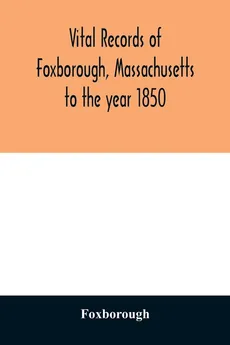 Vital records of Foxborough, Massachusetts - Foxborough