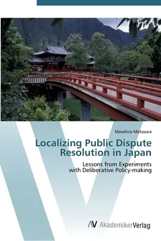 Localizing Public Dispute Resolution in Japan - Masahiro Matsuura