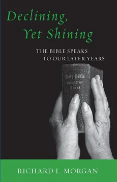 Declining, Yet Shining - Richard L. Morgan